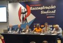 Seminário sobre reconstrução sindical é realizado em Brasília